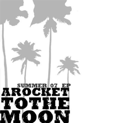 A Rocket To The Moon lyrics - Summer 07 album - music lyrics