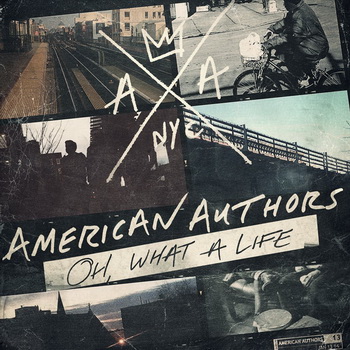 American Authors lyrics - Oh, What A Life album - music lyrics