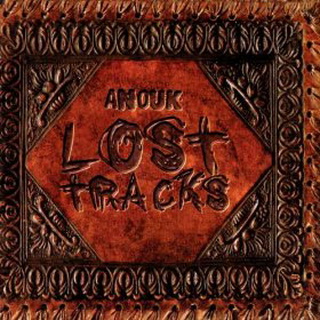 Anouk lyrics - Lost Tracks album - music lyrics