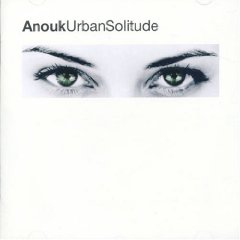 Anouk lyrics - Urban Solitude album - music lyrics