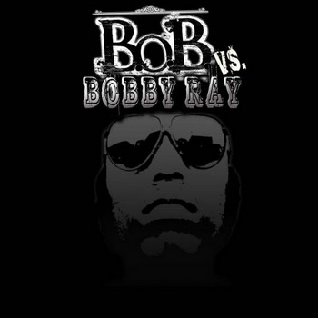 B.o.B lyrics - B.o.B Vs. Bobby Ray album - music lyrics