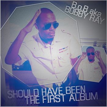 B.o.B lyrics - Should Have Been The First Album - Mixtape album - music lyrics