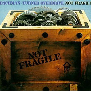 B.T.O. (Bachman-Turner Overdrive) - Not Fragile album cover