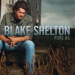 Blake Shelton lyrics - Pure BS album - music lyrics