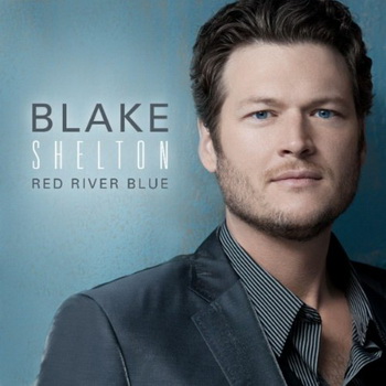 Blake Shelton lyrics - Red River Blue album - music lyrics