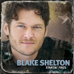 Blake Shelton lyrics - Startin' Fires album - music lyrics