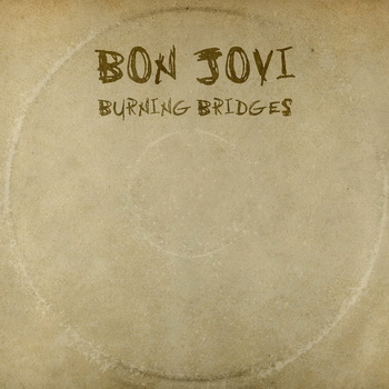 Bon Jovi lyrics - Burning Bridges album - music lyrics