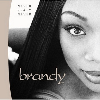 Brandy lyrics - Never Say Never album - music lyrics