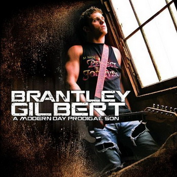 Brantley Gilbert lyrics - Modern Day Prodigal Son album - music lyrics