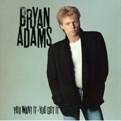 Bryan Adams lyrics - You Want It, You Got It album - music lyrics