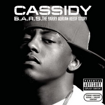 Cassidy lyrics - B.A.R.S. The Barry Adrian Reese Story album - music lyrics
