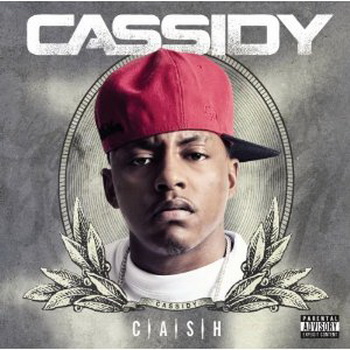 Cassidy lyrics - C.A.S.H. (Cass Always Stays Hard) album - music lyrics