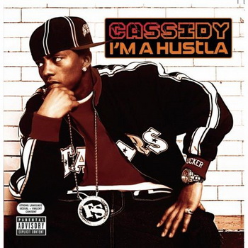 Cassidy lyrics - I'm A Hustla album - music lyrics