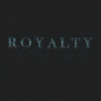 Childish Gambino lyrics - R O Y A L T Y album - music lyrics