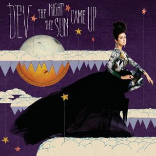 Dev lyrics - The Night The Sun Came Up album - music lyrics