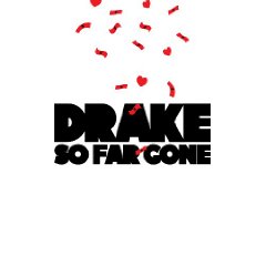 Drake lyrics - So Far Gone album - music lyrics