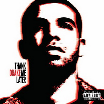 Drake lyrics - Thank Me Later album - music lyrics