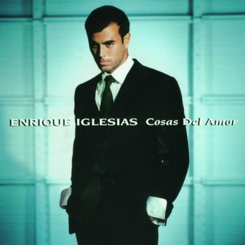 Enrique Iglesias lyrics - Cosas Del Amor album - music lyrics