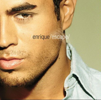 Enrique Iglesias lyrics - Escape album - music lyrics