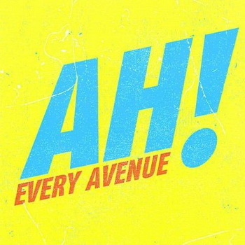 Every Avenue lyrics - Ah! album - music lyrics