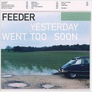 Feeder lyrics - Yesterday Went Too Soon album - music lyrics