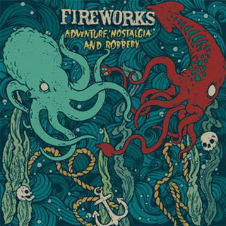 Fireworks lyrics - Adventure, Nostalgia And Robbery album - music lyrics