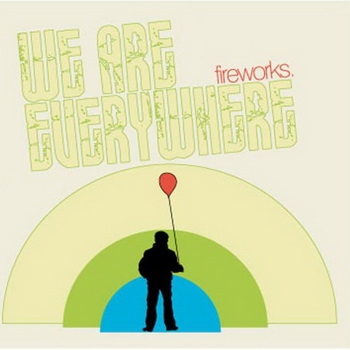 Fireworks lyrics - We Are Everywhere album - music lyrics