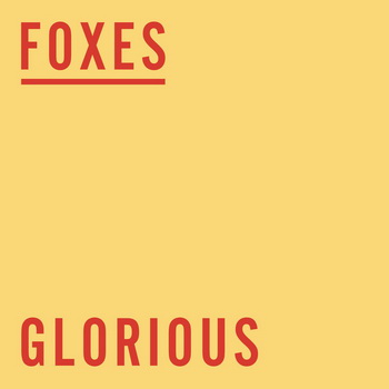 Foxes lyrics - Glorious album - music lyrics