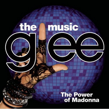 Glee Cast lyrics - Glee: The Music, The Power Of Madonna album - music lyrics