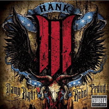 Hank Williams III lyrics - Damn Right, Rebel Proud album - music lyrics