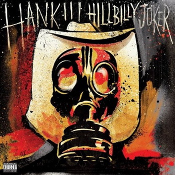 Hank Williams III lyrics - Hillbilly Joker album - music lyrics