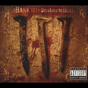 Hank Williams III lyrics - Straight To Hell album - music lyrics