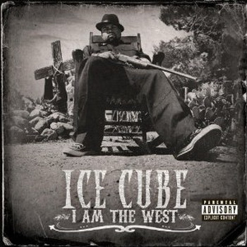 Ice Cube lyrics - I Am The West album - music lyrics