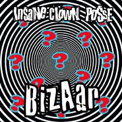 ICP (Insane Clown Posse) lyrics - Bizaar album - music lyrics
