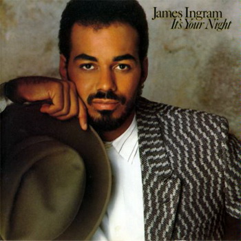 James Ingram lyrics - It's Your Night album - music lyrics