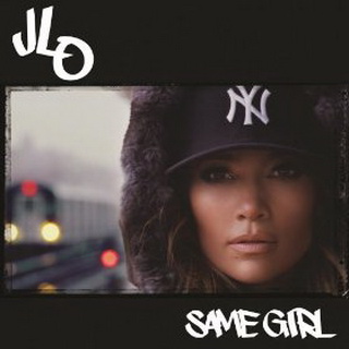 Jennifer Lopez lyrics - Same Girl album - music lyrics