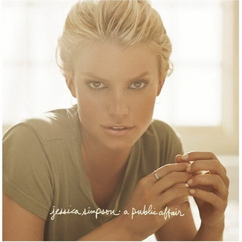 Jessica Simpson lyrics - A Public Affair album - music lyrics