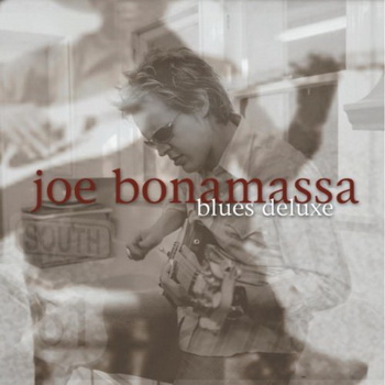 Joe Bonamassa lyrics - Blues Deluxe album - music lyrics