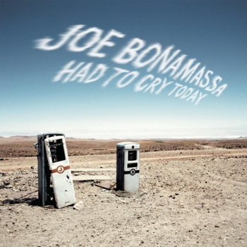 Joe Bonamassa lyrics - Had To Cry Today album - music lyrics
