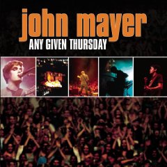 John Mayer lyrics - Any Given Thursday album - music lyrics