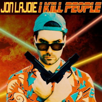 Jon Lajoie lyrics - I Kill People album - music lyrics