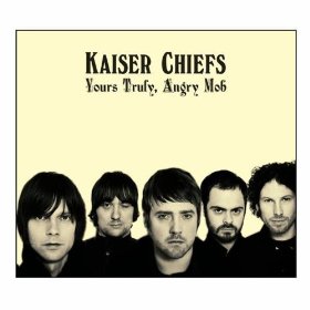 Kaiser Chiefs lyrics - Yours Truly, Angry Mob album - music lyrics