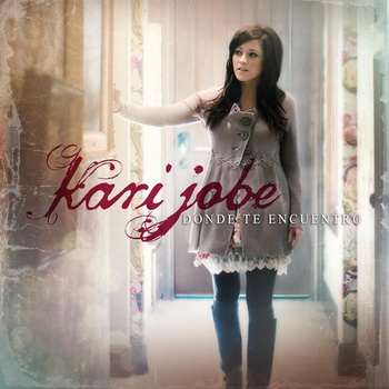 Kari Jobe lyrics - Donde Te Encuentro album - music lyrics