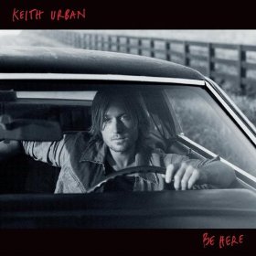 Keith Urban lyrics - Be Here album - music lyrics