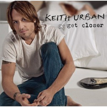 Keith Urban lyrics - Get Closer album - music lyrics