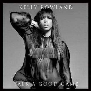 Kelly Rowland lyrics - Talk A Good Game album - music lyrics