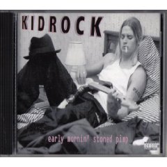 Kid Rock lyrics - Early Mornin' Stoned Pimp album - music lyrics