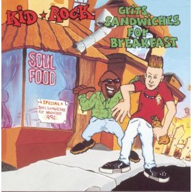 Kid Rock lyrics - Grits Sandwiches For Breakfast album - music lyrics