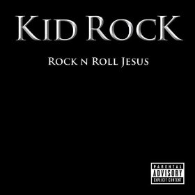 Kid Rock lyrics - Rock N Roll Jesus album - music lyrics