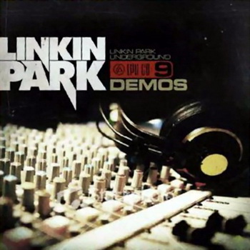 Linkin Park lyrics - Underground 9: Demos album - music lyrics